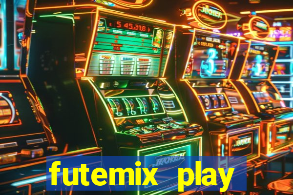 futemix play futebol ao vivo